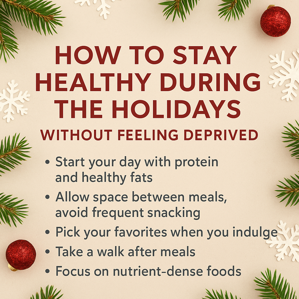 How to Stay Healthy During the Holidays Without Feeling Deprived: A Metabolism-Friendly Guide to Eating, Energy, and Wellness